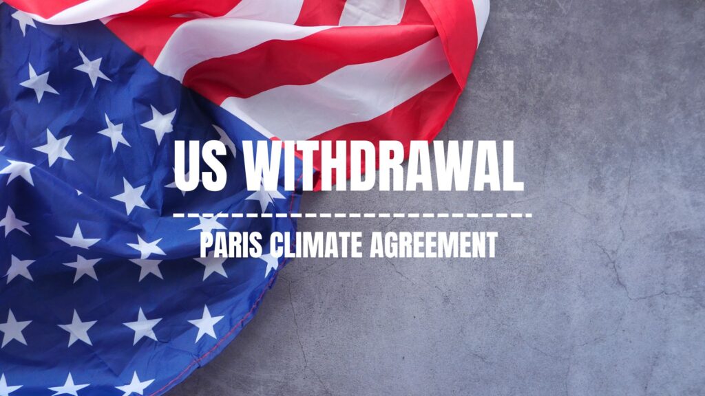 An Image of US Flag with text "US WITHDRAWAL, PARIS CLIMATE AGREEMENT"